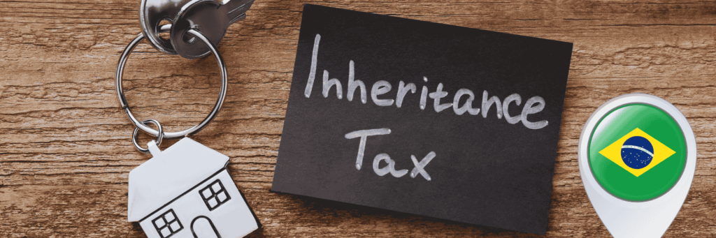 What inheritance taxes and fees will I be subject to in Brazil